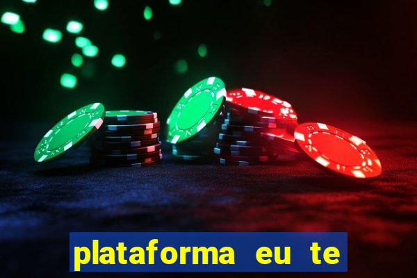 plataforma eu te amo pg